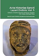 Acta Historiae Sancti Lazari Ordinis - Volume 5: Sancti Lazari Ordinis Academia Internationalis