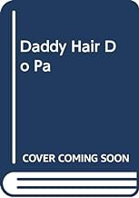 DADDY HAIR DO PA