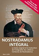 Nostradamus integral: Le texte original et la traduction de l'intégralité des célèbres Centuries de Nostradamus