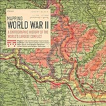 Mapping World War II: A Cartographic History of the World's Largest Conflict