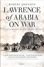 Lawrence of Arabia on War: The Campaign in the Desert 1916–18