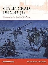 Stalingrad 1942-43: Catastrophe: the Death of Sixth Army