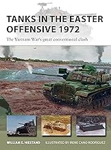 Tanks in the Easter Offensive 1972: The Vietnam War's great conventional clash