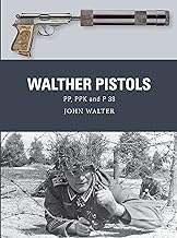 Walther Pistols: PP, PPK and P 38