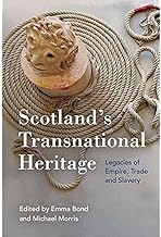 Scotland's Transnational Legacy: Heritage Stories of Empire, Trade and Slavery