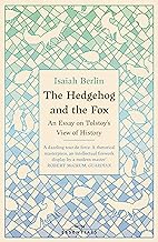 The Hedgehog And The Fox: An Essay on Tolstoy's View of History