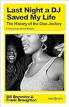 Last Night a DJ Saved My Life: The History of the Disc Jockey