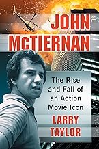 John McTiernan: The Rise and Fall of an Action Movie Icon