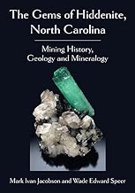 The Gems of Hiddenite, North Carolina: Mining History, Geology and Mineralogy