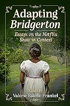 Adapting Bridgerton: Essays on the Netflix Show in Context