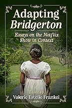 Adapting Bridgerton: Essays on the Netflix Show in Context