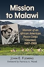 Mission to Malawi: Memoir of an African American Peace Corps Volunteer, 1967-1969