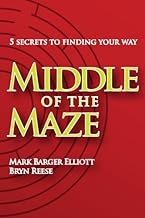 The Middle of the Maze: Five Secrets to Finding Your Way