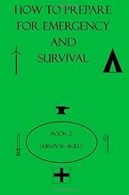 How to Prepare for Emergency & Survival .. Book 2 Survival Skills: Volume 2