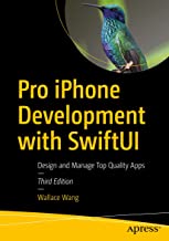 Pro Iphone Development With Swiftui: Design and Manage Top Quality Apps
