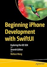 Beginning Iphone Development With Swiftui: Exploring the Ios Sdk