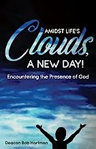 Amidst Life's Clouds, a New Day: Encountering the Presence of God