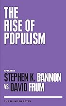 The Rise of Populism: Stephen K. Bannon Vs. David Frum
