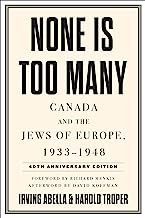 None Is Too Many: Canada and the Jews of Europe, 1933-1948