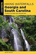 Hiking Waterfalls Georgia and South Carolina: A Guide to the States' Best Waterfall Hikes