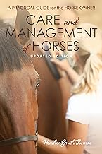 Care and Management of Horses: A Practical Guide for the Horse Owner