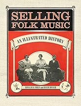Selling Folk Music: An Illustrated History