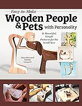 Easy-To-Make Wooden People & Pets with Personality: 100 Scroll Saw Patterns, 10-Minute Projects