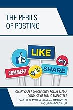 The Perils of Posting: Court Cases on Off-Duty Social Media Conduct of Public Employees