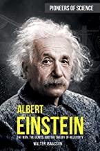 Albert Einstein: The Man, the Genius, and the Theory of Relativity