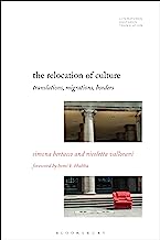 The Relocation of Culture: Translations, Migrations, Borders