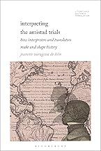 Interpreting the Amistad Trials: How Interpreters and Translators Make and Shape History
