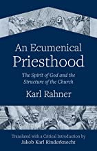 An Ecumenical Priesthood: The Spirit of God and the Structure of the Church