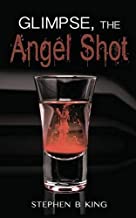 Glimpse, The Angel Shot: 4