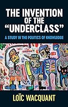The Invention of the ′Underclass′
