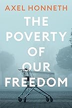 The Poverty of Our Freedom: Essays 2012-2019