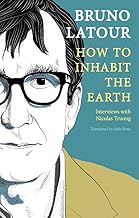 How to Inhabit the Earth: Interviews with Nicolas Truong