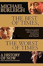 The Best of Times, the Worst of Times: A History of Now