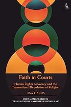 Faith in Courts: Human Rights Advocacy and the Transnational Regulation of Religion