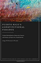 Puerto Rico’s Constitutional Paradox: Colonial Subordination, Democratic Tension, and Progressive Content