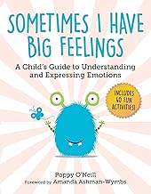 Sometimes I Have Big Feelings: A Child's Guide to Understanding and Expression Emotions