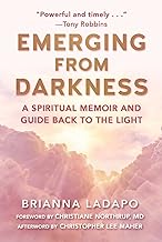 Emerging from Darkness: A Spiritual Memoir and Guide Back to the Light