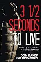 3 1/2 Seconds to Live: A Lifelong Journey With Ptsd and Depression