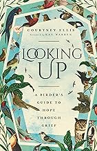 Looking Up: A Birder's Guide to Hope Through Grief