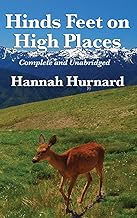 Hinds Feet On High Places Complete And Unabridged By Hannah Hurnard