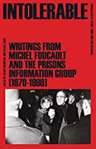 Intolerable: Writings from Michel Foucault and the Prisons Information Group 1970Â–1980