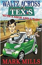 Waltz across Texas with a Shoe and a Fart
