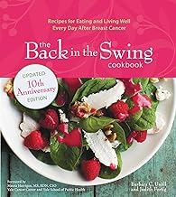 The Back in the Swing Cookbook: Recipes for Eating and Living Well Every Day After Breast Cancer