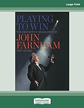 Playing to Win: The Definitive Biography of John Farnham