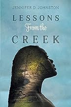 Lessons From the Creek: Insights on Life, Love and Higher Consciousness