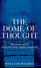 The Dome of Thought: Phrenology and the Nineteenth-century Popular Imagination